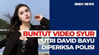 Buntut Video Syur, Anak David Bayu Kembali Diperiksa Polisi - Sindo Malam 07/08