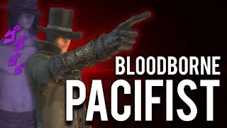 How to Pacifist Bloodborne