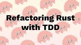 TDD & Refactoring as a Rust Newbie