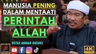 Ustaz Ahmad Dusuki - MANUSIA PENING DALAM MENTAATI PERINTAH ALLAH