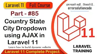 Laravel 11 Full Course | #85 Country State City Dropdown using AJAX in Laravel 11