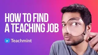 Get The Teaching Job | 5 Ways To Find A Teaching Job | Teachmint