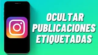 Cómo ocultar publicaciones etiquetadas en Instagram