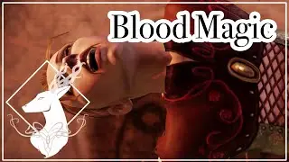 Blood Magic {Lore - Spoilers All}