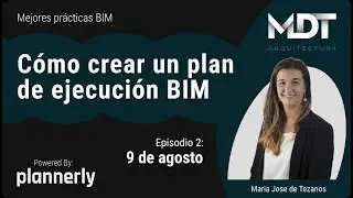 Mejores Prácticas BIM - Episodio 1: Plannerly + MDT Arquitectura