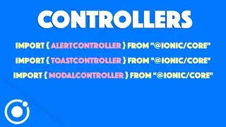 How to Use Ionic Controllers in Ionic 5.x