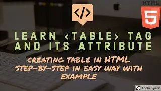 Table tag and its attribute in HTML| How to create table in Html with explanation|with example