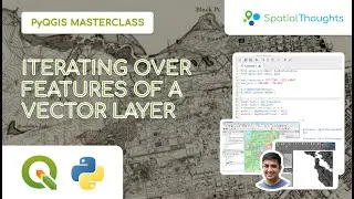 Iterating Over Features of a Vector Layer - PyQGIS Masterclass