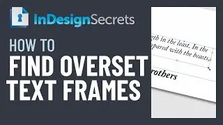 InDesign How-To: Find Overset Text Frames (Video Tutorial)