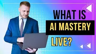 🧐 What Is AI Mastery Live? How To Make Money With AI In 2024