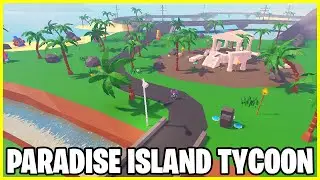 *NEW UPDATE* PARADISE ISLAND TYCOON ROBLOX