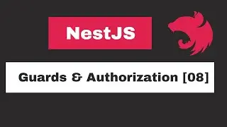 NestJs - Guards & Authentication & Authorization [08]