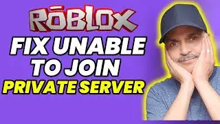 How To Fix Not Being Able To Join Private Servers In Roblox (Solved)