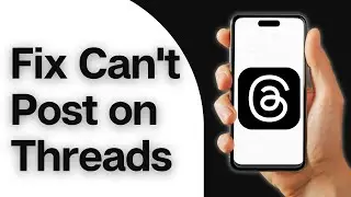 How To Fix Can't Post on Threads  | Threads Post Not Working