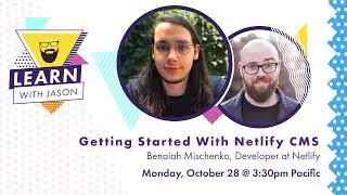 Get Started With Netlify CMS (with Benaiah Mischenko) — Learn With Jason