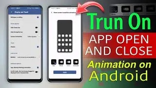 Turn On App Open & Close Animation On Any Android Phones || App Open & Closing Animation For Android