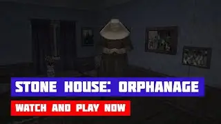 Stone House: Orphanage · Game · Walkthrough