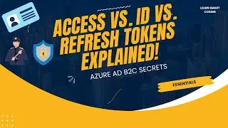 Unlocking Azure AD B2C Secrets: Access Token vs. ID Token vs. Refresh Tokens Explained! 