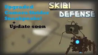 [Skibi Defense 3.0] Upg Camera Strider Sneakpeak & Update News!