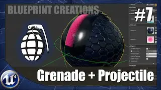 How To Create A Grenade & Projectile - #7 Unreal Engine 4 Blueprint Creations Tutorial