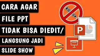 Cara Agar File Power Point Langsung Jadi Slide Show atau Tidak Bisa Diedit