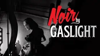 NOIR BY GASLIGHT // tribute video