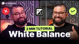 Mastering White Balance Settings for Video Podcasts | 4 Methods