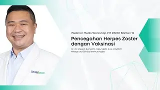 Webinar Medis - Pencegahan Herpes Zoster dengan Vaksinasi