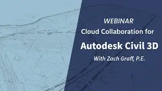 Cloud Collaboration for Civil 3D Webinar