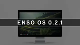 Introducing Enso OS 0.2.1