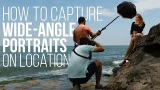 How to Capture Stunning Wide-Angle Portraits On Location