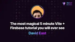 Vite + Firebase, David East, ViteConf 2022