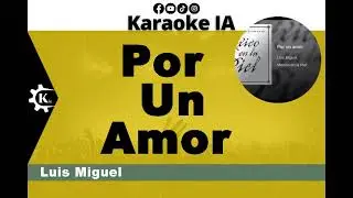 Luis Miguel - Por Un Amor - Karaoke