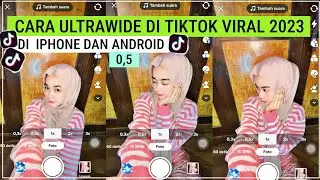 Cara Ultra wide 0,5 Di Tiktok Yang Viral Terbaru 2023!! Fitur Ultrawide 0,5 Tiktok Di Iphone Android