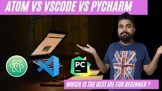 comparing atom vs vscode vs pycharm 2021 | which is best for python beginner ?