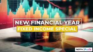 Fixed Income Planning For FY25 | NDTV Profit