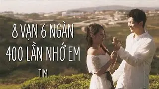 TIM Official | 86400 LẦN NHỚ EM | 8 VẠN 6 NGÀN 4 TRĂM LẦN NHỚ EM | OFFICIAL VIDEO MUSIC