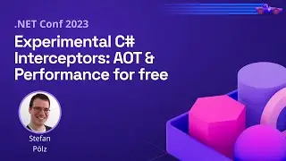 Experimental C# Interceptors: AOT & Performance for free | .NET Conf 2023