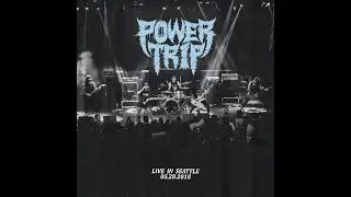 POWER TRIP "Live in Seattle, 2018" out June 23, 2023 on Southern Lord