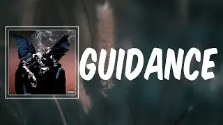 Guidance (Lyrics) - Travis Scott