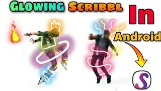 HOW TO CREATE GLOWING SCRIBBL EFFECT IN PHONE || SCRIBBL EFFECT || IN ANDROID ●