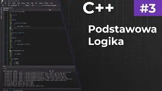 C++ #3 - Podstawowa Logika