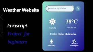 Javascript Project | Weather App using HTML, CSS