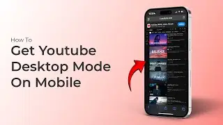 How to Get YouTube Desktop Mode on Mobile?