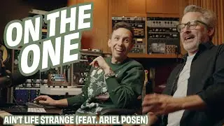 ON THE ONE! // "Ain't Life Strange" (feat. Ariel Posen)