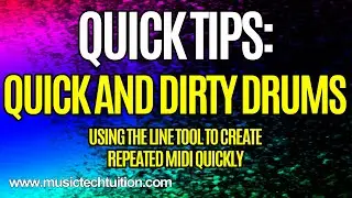 Quick Tips - Quick and Dirty MIDI Drums with the line tool