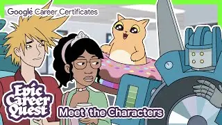 Meet the Characters of Epic Career Quest | Google