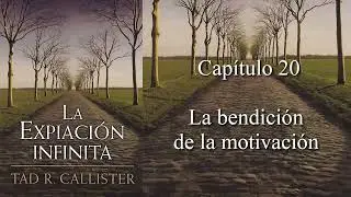 Capítulo 20 - La bendición de la motivación