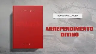 Meditações Jovem: 29 de Setembro - ARREPENDIMENTO DIVINO | Amados