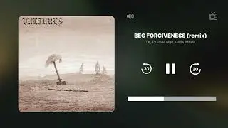 ¥$, Chris Brown - BEG FORGIVENESS (remix)